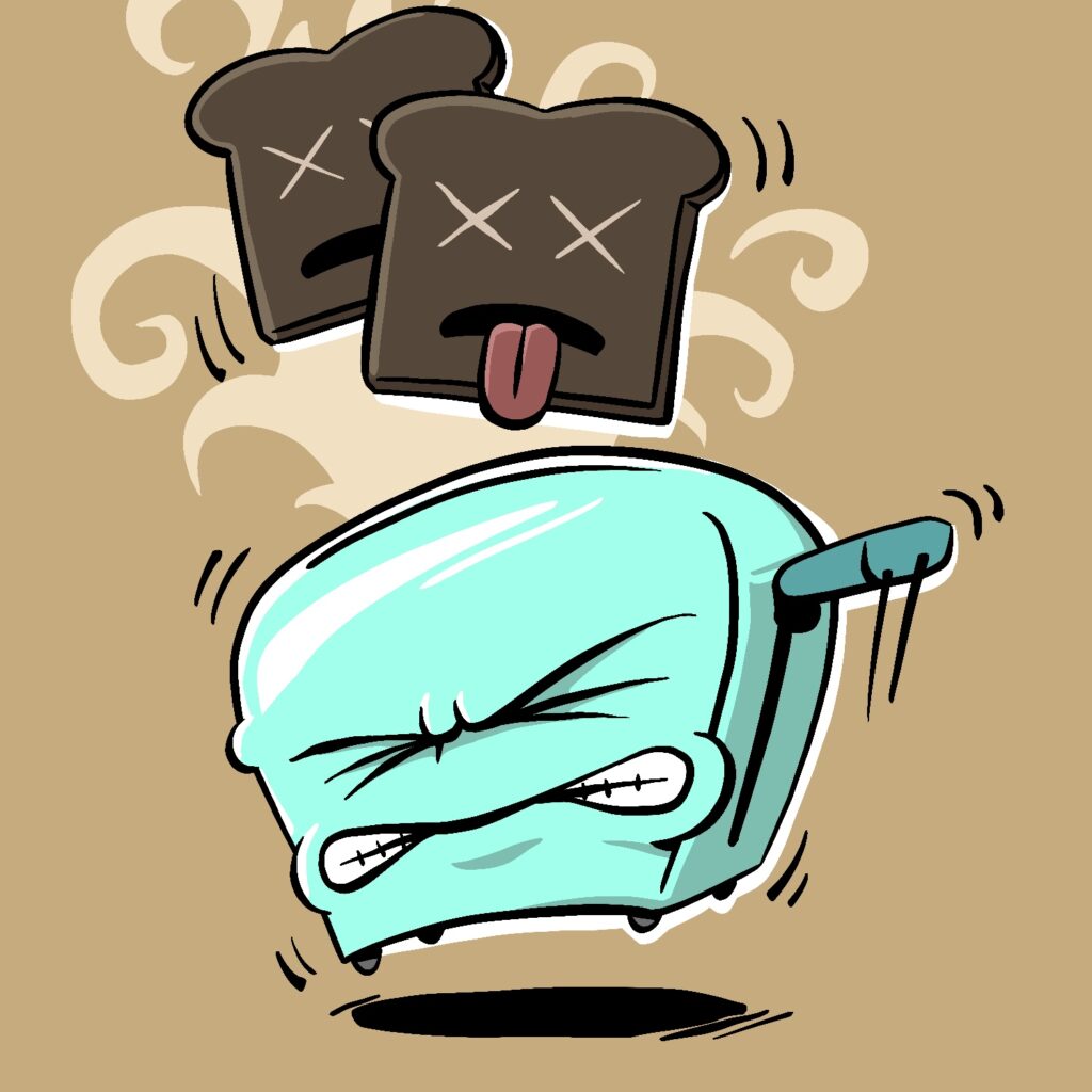 A cartoon illustration of a toaster grimacing as it pushes out two pieces of burned toast. The toaster is a shiny light turquoise. It has its eyes squinted tightly shut and mouth open at the ends with teeth gritted. It is jumping off the ground, and two pieces of dark brown toast are popping out of the top. The toast both have faces with X's for eyes, and the one in the front has its tongue sticking out. In the background is a puff of swirly smoke coming out of the top of the toaster, over a tan background.