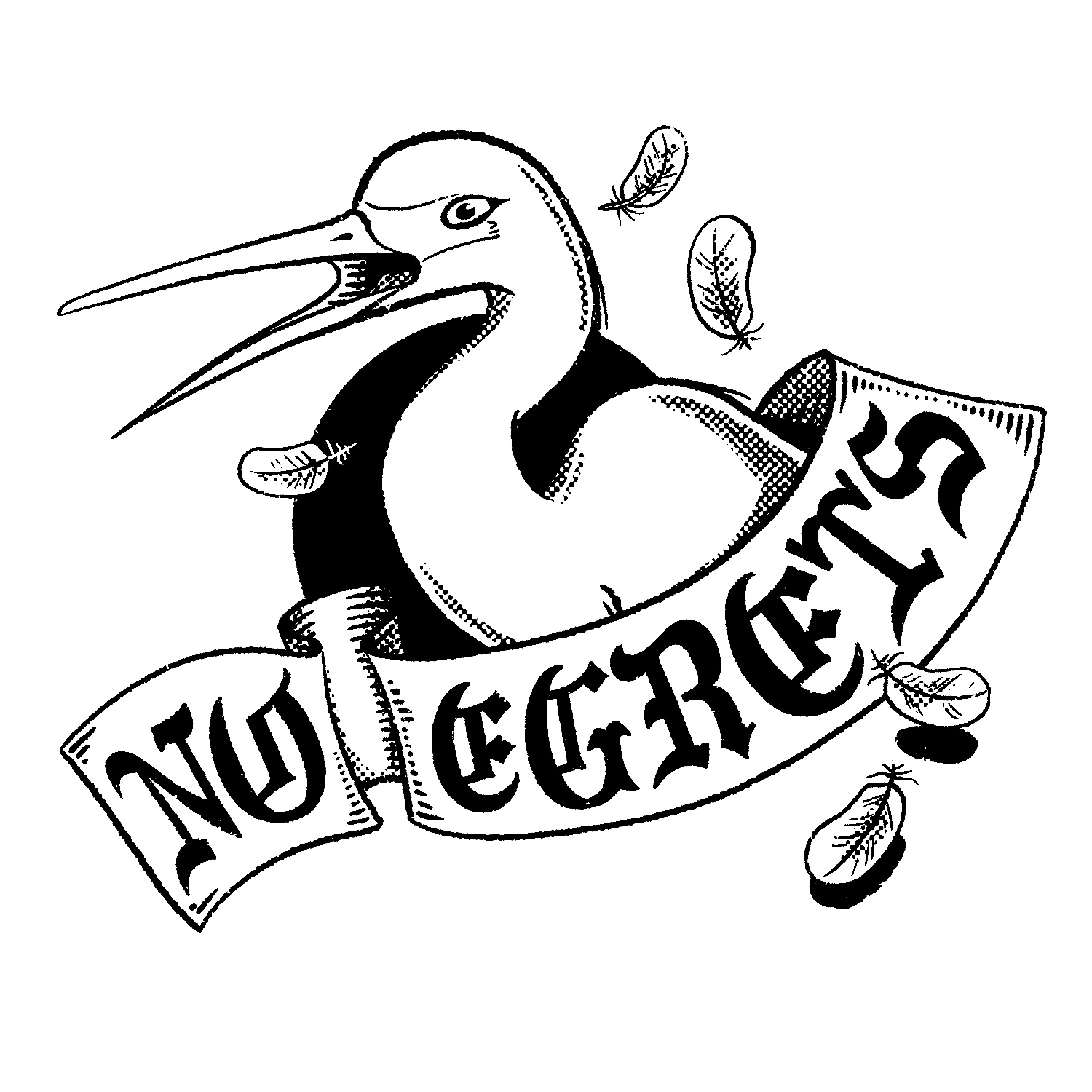 A black and white illustration of an egret, with its mouth open in surprise, behind a rolling banner that says "no egrets" on it. Feathers are flying around above and in front of the banner. The lettering on the banner is done in a gothic style.