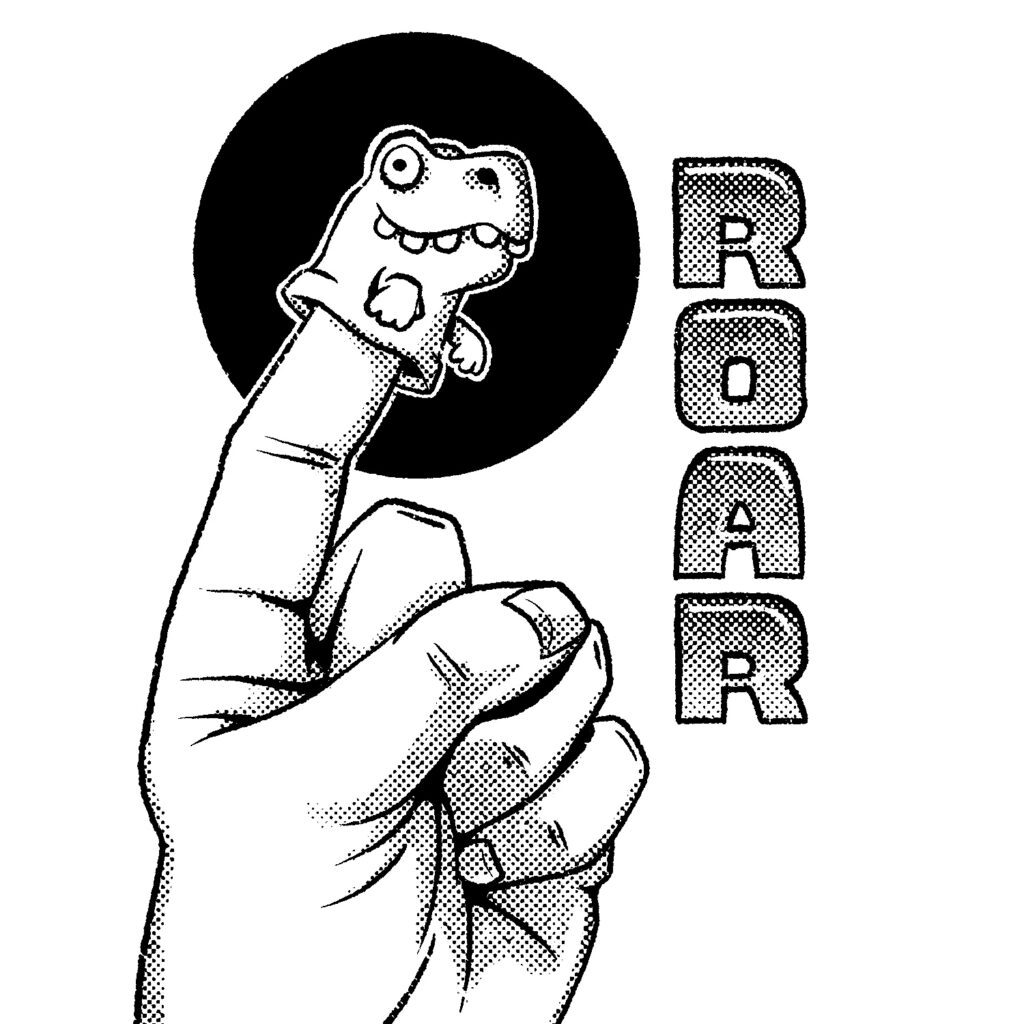 A black and white illustration of a hand with a finger puppet on the index finger. The hand is facing the viewer, in a "number one" pose, with the index finger bent down slightly. At the end of the finger is a small, squat finger puppet of a tyrannosaurus rex. It has short, chubby arms, a goofy grin with teeth sticking out, and round eyes. There is a black circle in the background behind the finger puppet, and the word "roar" is spelled vertically down the right side of the image, next to the puppet and hand.