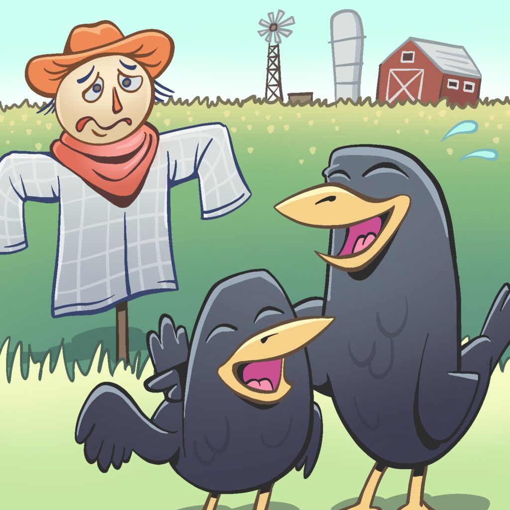 An illustration of two crows laughing hysterically at a sad scarecrow in the background. Behind them is a field that extends to the horizon where a barn, silo, and windmill with water trough rest. The crows are a dark, gray blue, with yellow beaks and open, laughing mouths with squinted eyes. The scarecrow has a plaid shirt, red handkerchief, round head, and orange hat. His head is tan with a triangular orange nose, sad blue eyes, and a downturned, slightly open mouth. You can see the pole that he is staked to the ground with below him. The field is a pale green near the viewer, and a darker richer green beyond. The bard is a dull red, the silo is gray, and the sky is a light blue that fades to white near the horizon.