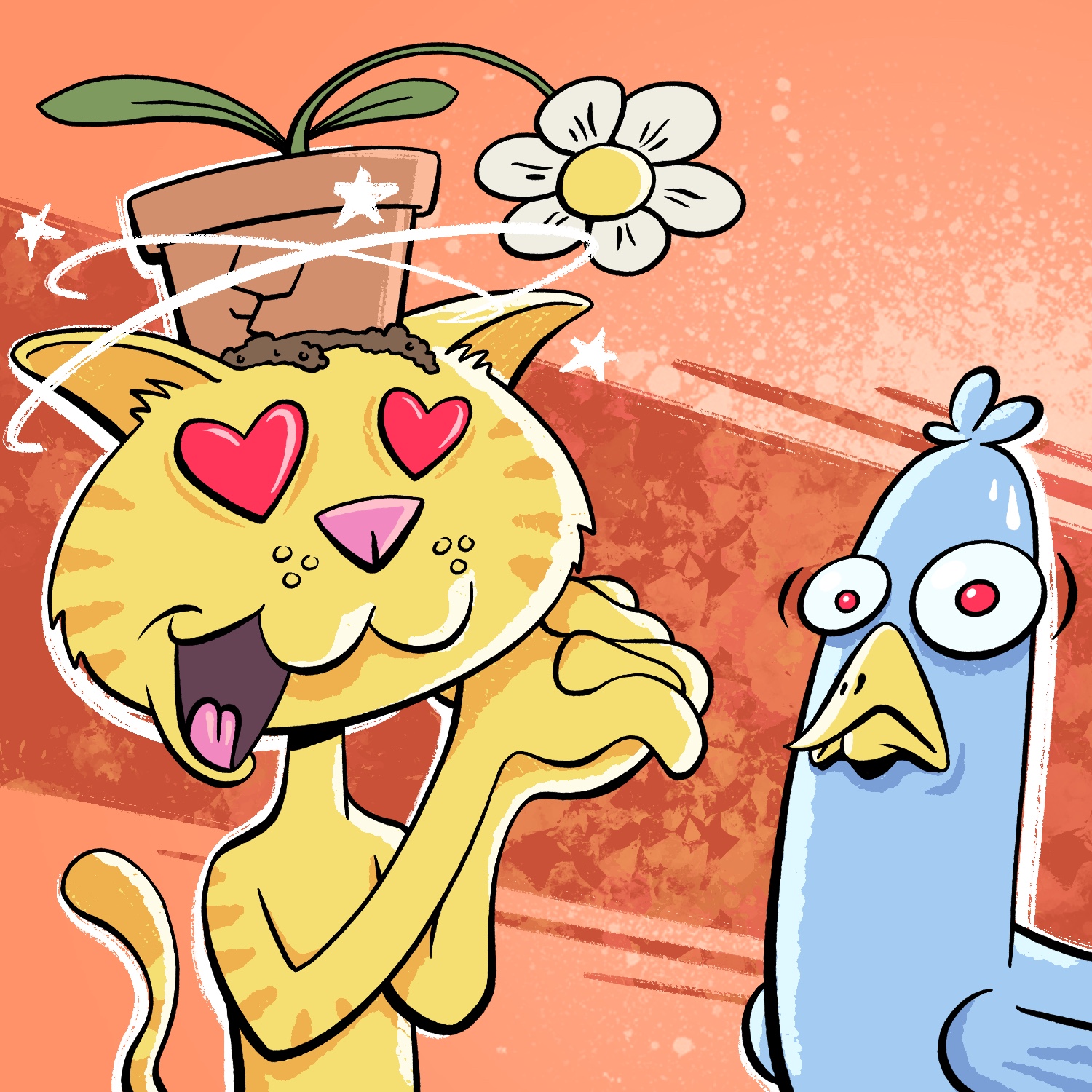 A cartoon illustration of a yellow cat with hearts in his eyes staring at a blue bird. The cat is smiling and has his mouth hanging open. He is clasping his hands together to the side of his face, and his tail is sticking up from the back. He has a broken potted flower sitting on the top of his head, which appears to have fallen on him. There is a small amount of dirt leaking out of the pot onto his head, and the flower is dropping down. There are stars going around the cat's head. The bird is looking at the viewer with a very concerned/upset look on his face. The background is an orange-red with messy pain spots scattered around, and a darker stripe that angles from the top let to the bottom right, towards the bird.