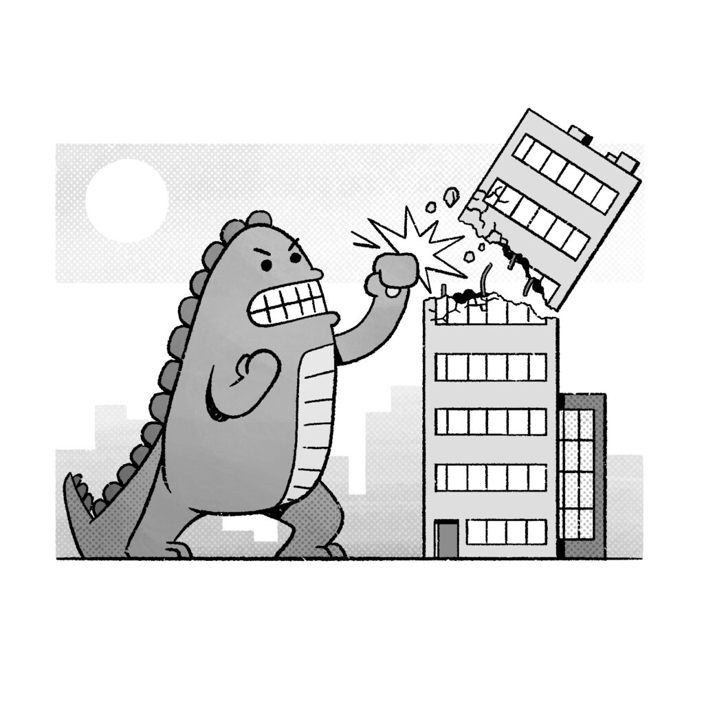 An illustration of a cartoon monster upper cut punching a skyscraper, breaking it in two. The monster is drawn in a basic way, with a thick body, stubby legs, and simple face with only gritted teeth, dots for eyes, and a frown. The monster has a teal, and it has rounded plates going down its back. There is a burst in the air where the monster hit the building, and the part of the building above the punch is broken off and flying away from the monster. There is a faint cityscape and sun in the background. The drawing is in black and white.