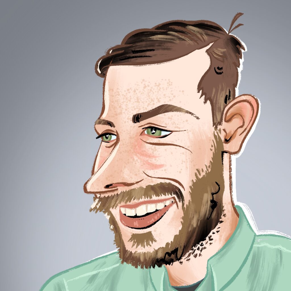 An illustration of a man looking to the left and smiling. The drawing is done in a caricature style, with the man's various features exaggerated. The man has a long face, high forehead, large protruding nose, and smile with only top teeth showing. The man's short hair is parted to the side, and he has a trim mustache and beard. He has a pale complexion and freckles, green eyes, and light brown hair and beard. He is wearing a green collared shirt with a dark undershirt visible. The background is a light slate color, with a faint glow behind the man.